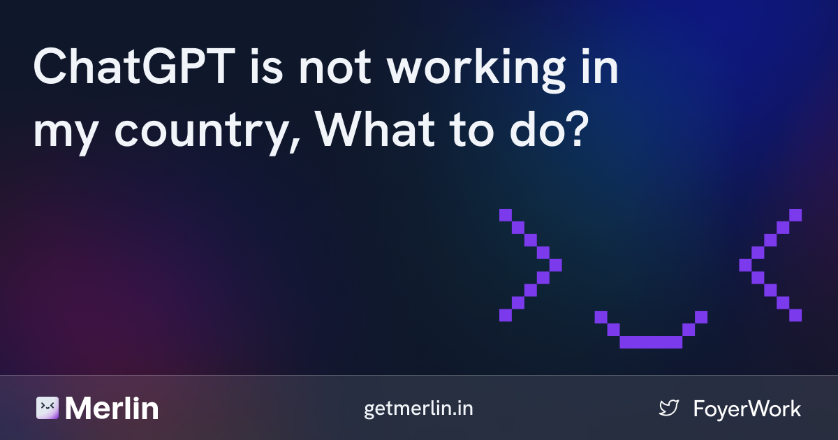 Cover Image for ChatGPT is not working in my country, What to do?