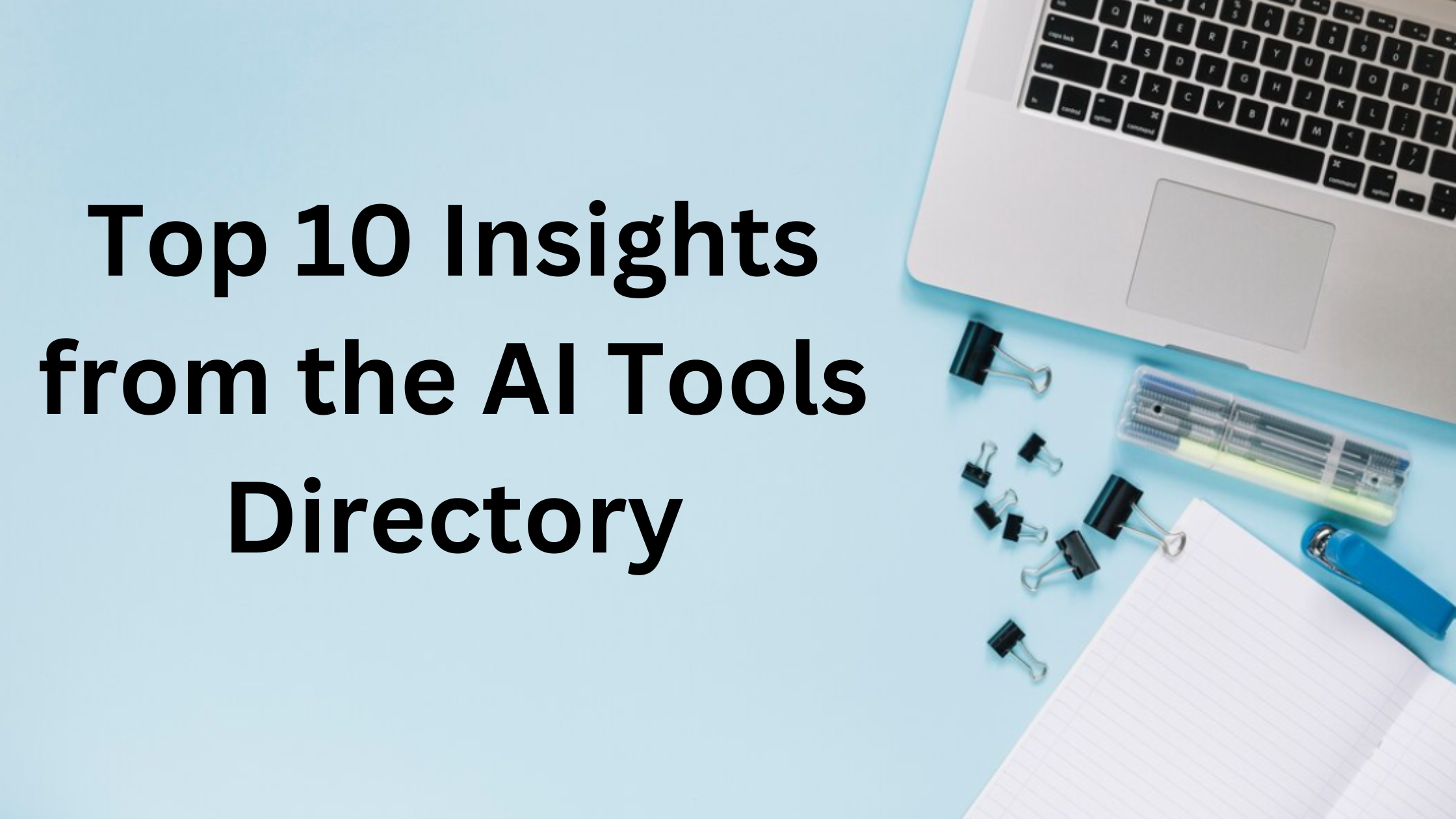 Cover Image for Top 10 Insights from the AI Tools Directory
